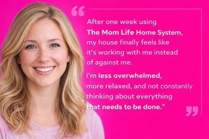 The Mom Life Home System